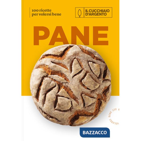Cucchiaio d'Argento. Pane. 100 ricette per volersi bene (Il)