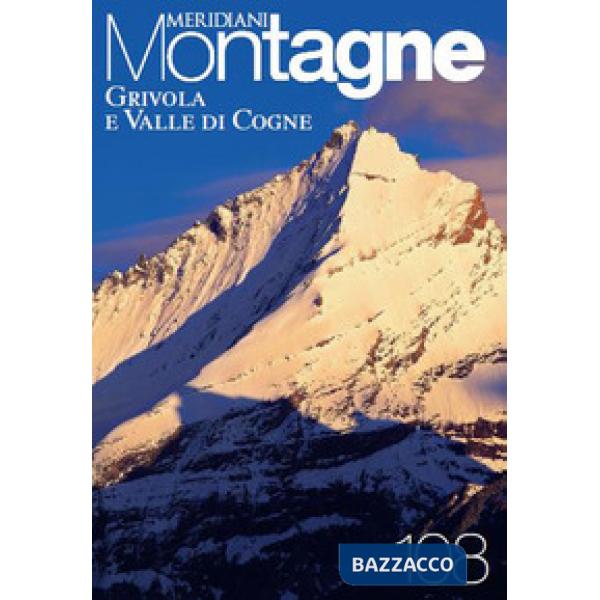 Grivola e valle di Cogne. Con Carta geografica ripiegata