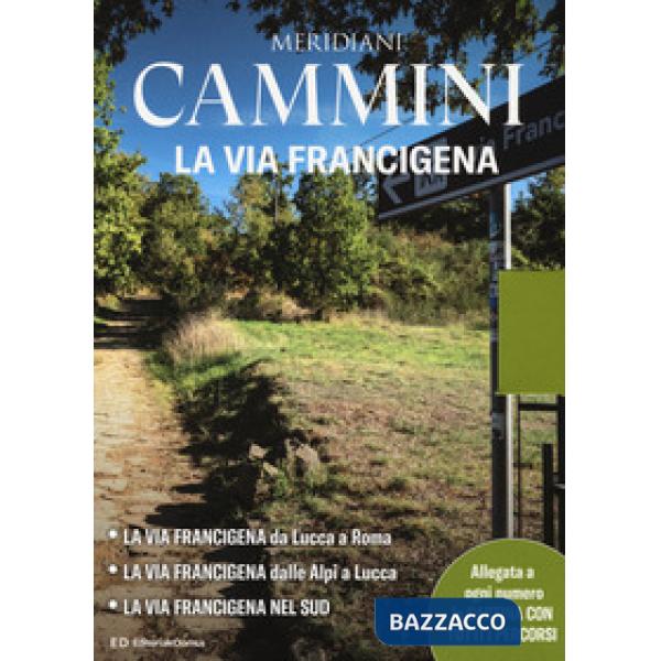 Cammini: La via Francigena. Con Carta geografica ripiegata