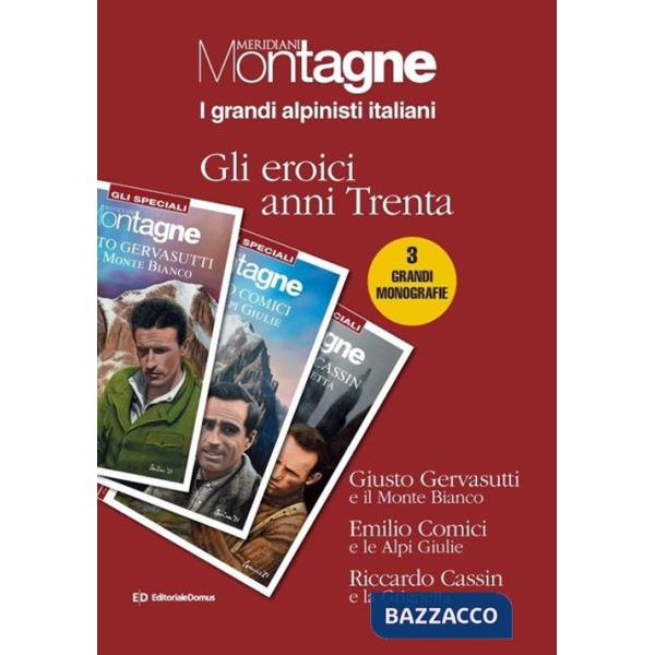 Grandi alpinisti italiani. Gli eroici anni trenta