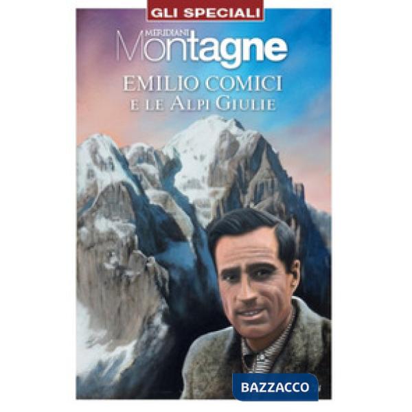 Emilio Comici e le Alpi Giulie