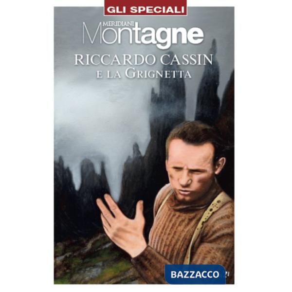 Riccardo Cassin e la Grignetta. Con Carta geografica ripiegata