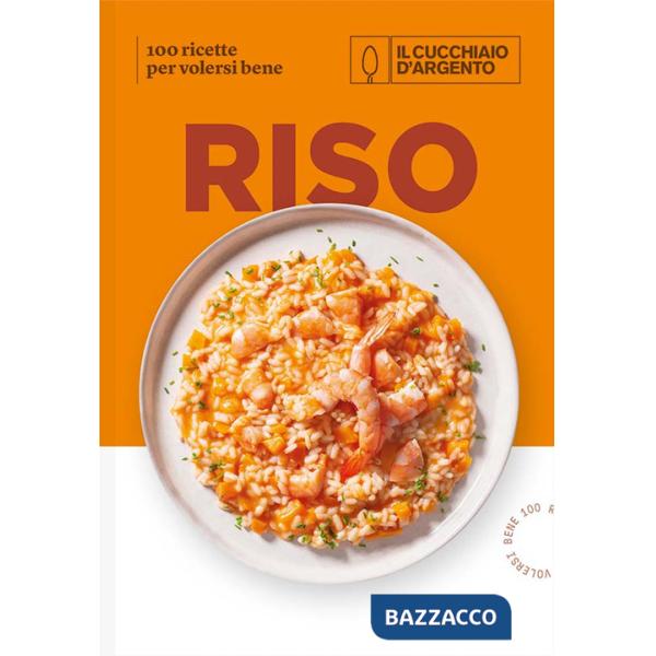Cucchiaio d'Argento. Riso. 100 ricette per volersi bene. Ediz. a colori (Il)