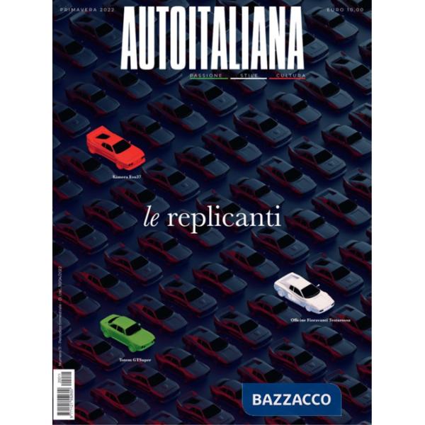 Auto italiana. Passione stile cultura. Vol. 11: Le replicanti