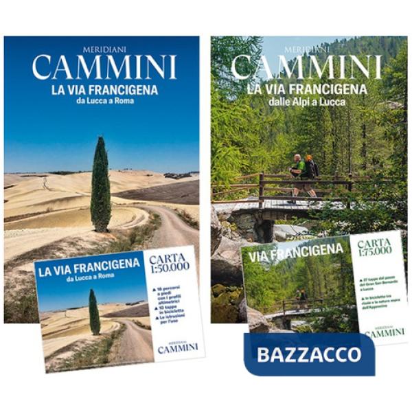 Cammini. La via Francigena dalle Alpi a Roma. Con 2 Carta geografica