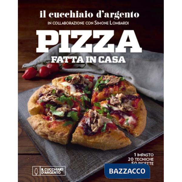 Cucchiaio d'Argento. Pizza fatta in casa. 1 impasto, 20 tecniche, 50 ricette. Ediz. a colori (Il)