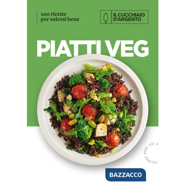 Cucchiaio d'Argento. Piatti veg. 100 ricette per volersi bene (Il)