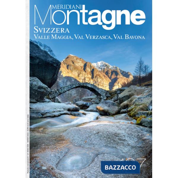 Svizzera: Valle Maggia, Val Verzasca e Val Bavona. Ediz. a colori