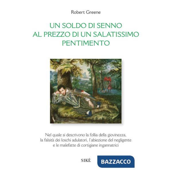 Soldo di senno al prezzo di un salatissimo pentimento. Ediz. italiana e inglese (Un)