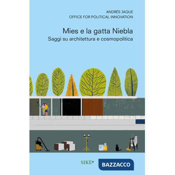 Mies e la gatta Niebla. Scritti su architettura e cosmopolitica