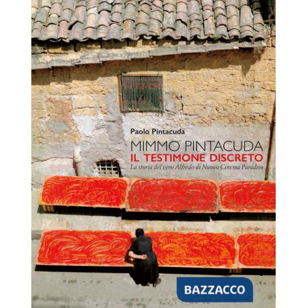 Mimmo Pintacuda. Il testimone discreto. La storia del vero Alfredo di Nuovo Cinema Paradiso