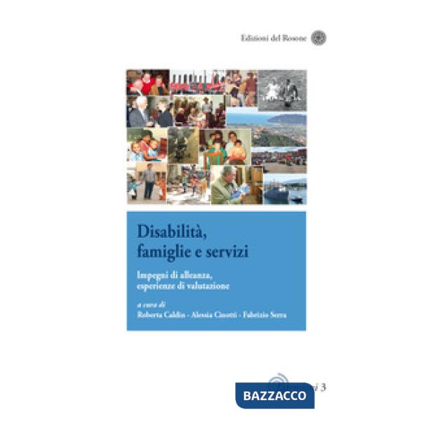 Disabilità, famiglie e servizi. Impegni di alleanza, esperienze di valutazione