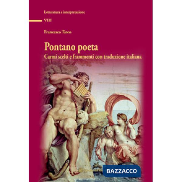 Pontano poeta. Carmi scelti e frammenti con traduzione italiana