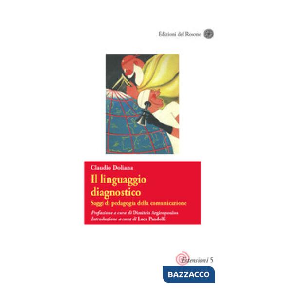 Linguaggio diagnostico. Saggi di pedagogia della comunicazione (Il)