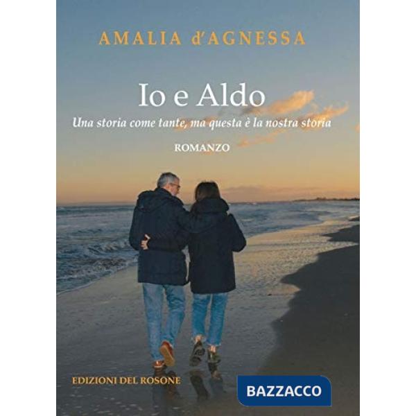 Io e Aldo. Una storia come tante, ma questa è la nostra storia