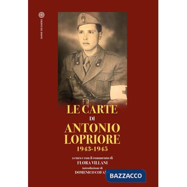 Carte di Antonio Lopriore 1943-1945 (Le)
