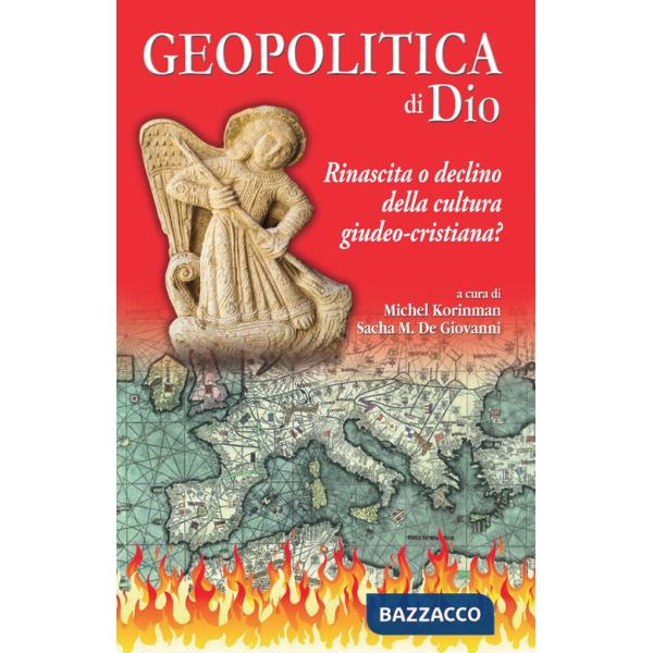 Geopolitica di Dio. Rinascita o declino della cultura giudeo-cristiana?