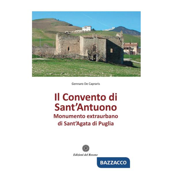 Convento di Sant'Antuono. Monumento extraurbano di Sant'Agata di Puglia (Il)
