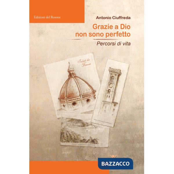 Grazie a Dio non sono perfetto. Percorsi di vita