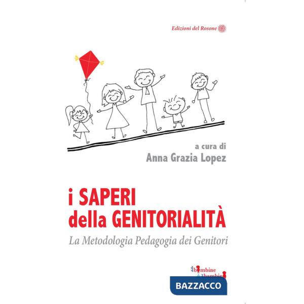 Saperi della genitorialità. La Metodologia Pedagogia dei Genitori (I)