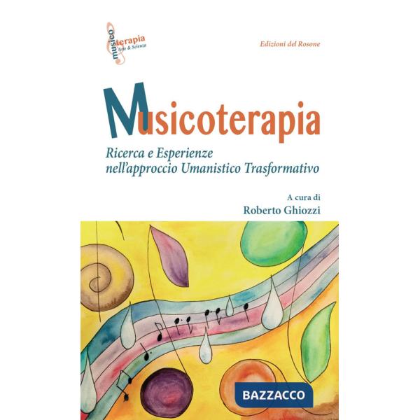Musicoterapia. Ricerca e esperienze nell'approccio Umanistico Trasformativo
