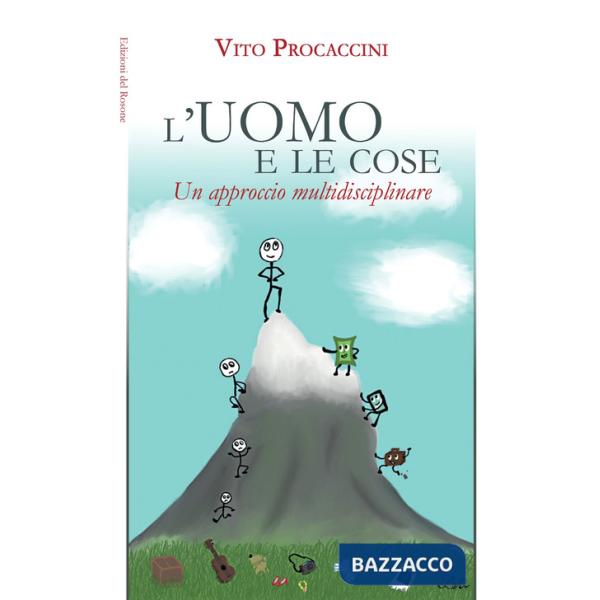 Uomo e le cose. Un approccio multidisciplinare (L')