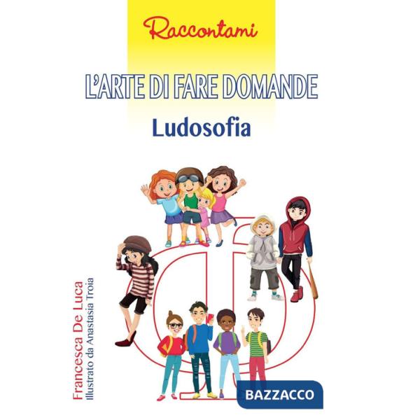 Arte di fare domande. Ludosofia (L')