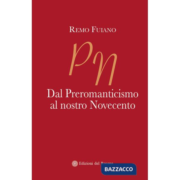 Dal Preromanticismo al nostro Novecento