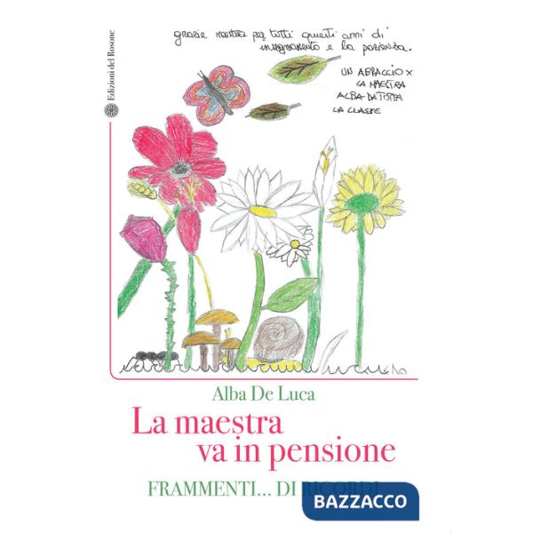 Maestra va in pensione Frammenti... di ricordi (La)
