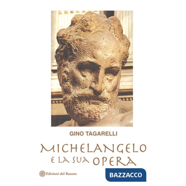 Michelangelo e la sua opera