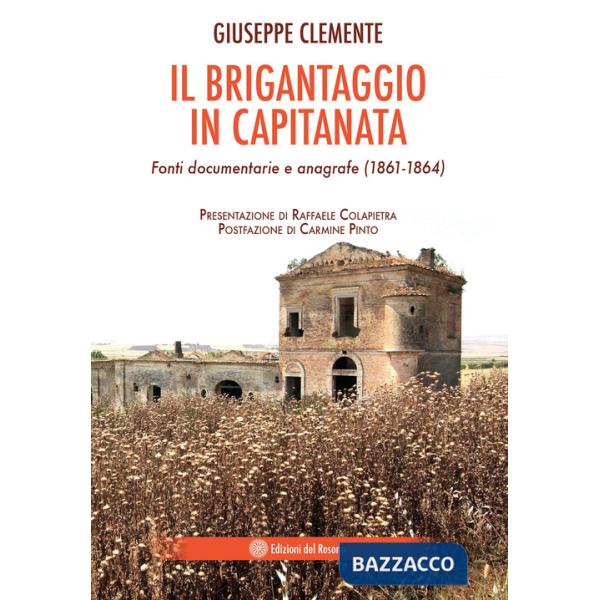 Brigantaggio in Capitanata. Fonti documentarie e anagrafe (1861-1864) (Il)