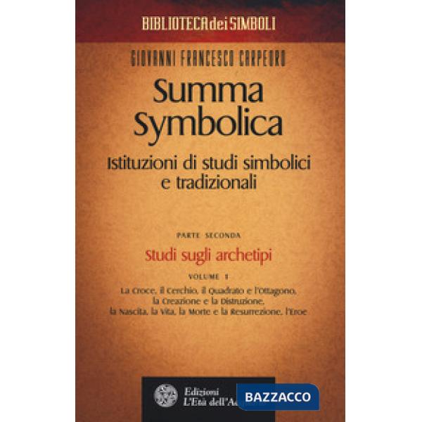 Summa symbolica. Istituzioni di studi simbolici e tradizionali. Vol. 2/1: Studi sugli archetipi