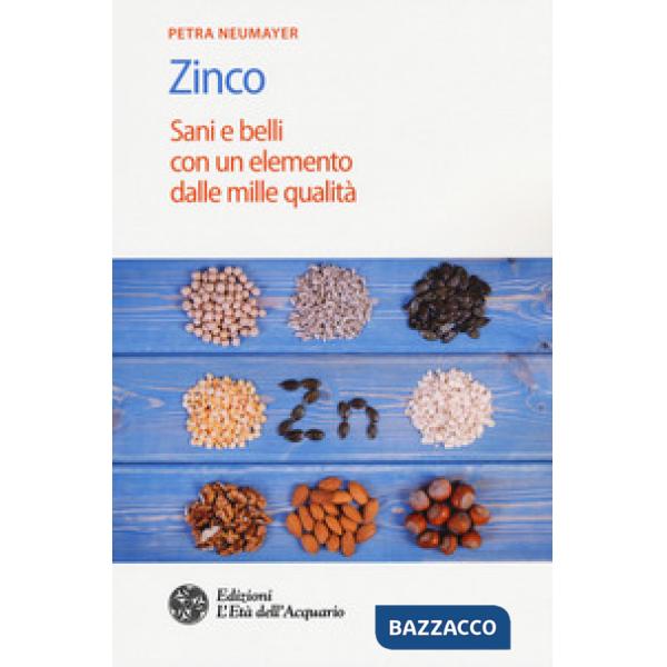 Zinco. Sani e belli con un elemento dalle mille qualità