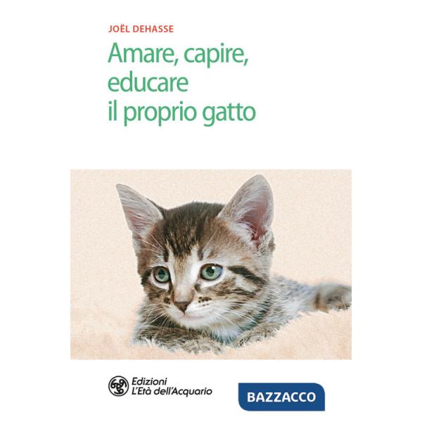 Amare, capire, educare il proprio gatto