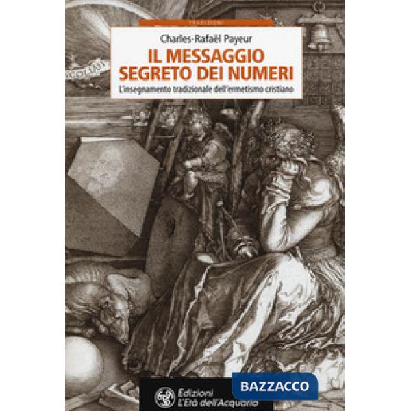 Messaggio segreto dei numeri. L'insegnamento tradizionale dell'ermetismo cristia