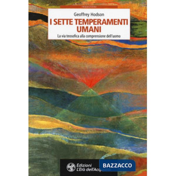 Sette temperamenti umani. La via teosofica alla comprensione dell'uomo (I)