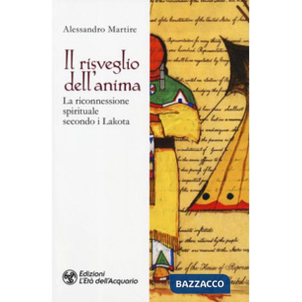Risveglio dell'anima. La riconnessione spirituale secondo i Lakota (Il)