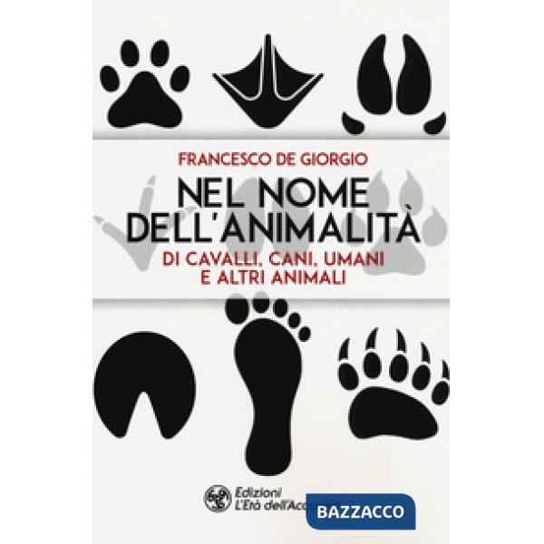 Nel nome dell'animalità di cavalli, cani, umani e altri animali