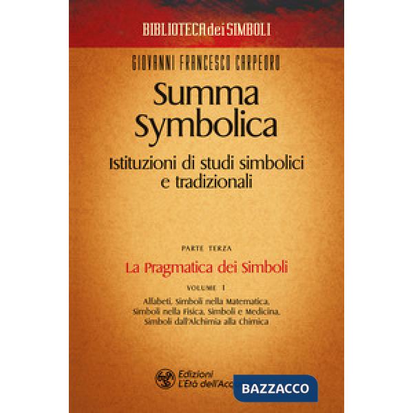 Summa symbolica. Istituzioni di studi simbolici e tradizionali. Vol. 3/1: La pragmatica dei simboli