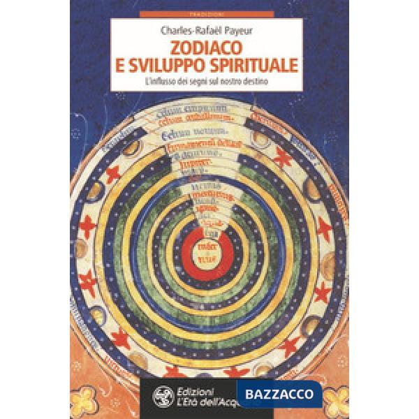Zodiaco e sviluppo spirituale. L'influsso dei segni sul nostro destino