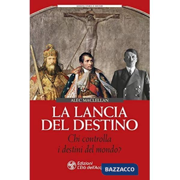 Lancia del destino. Chi controlla i destini del mondo? (La)