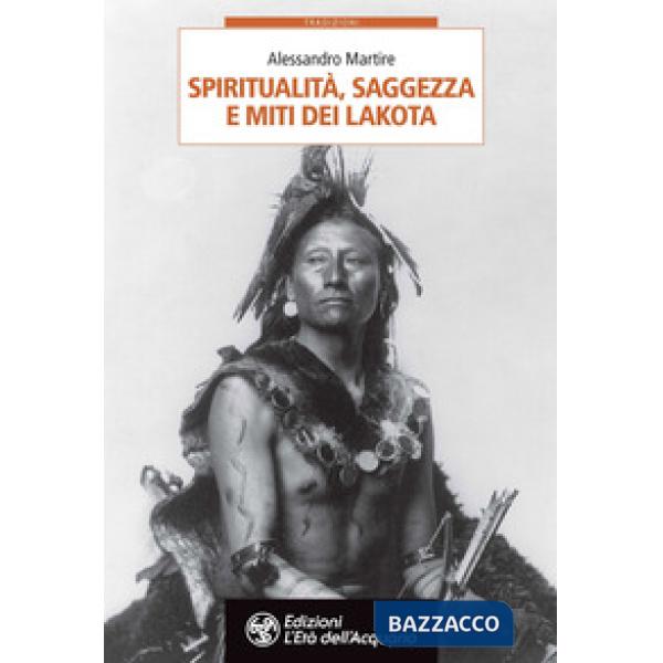 Spiritualità, saggezza e miti dei Lakota