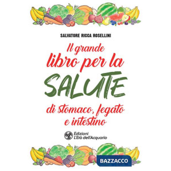 Grande libro per la salute di stomaco, fegato e intestino (Il)