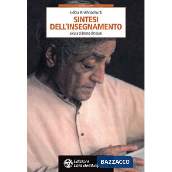 Krishnamurti. Sintesi dell'insegnamento
