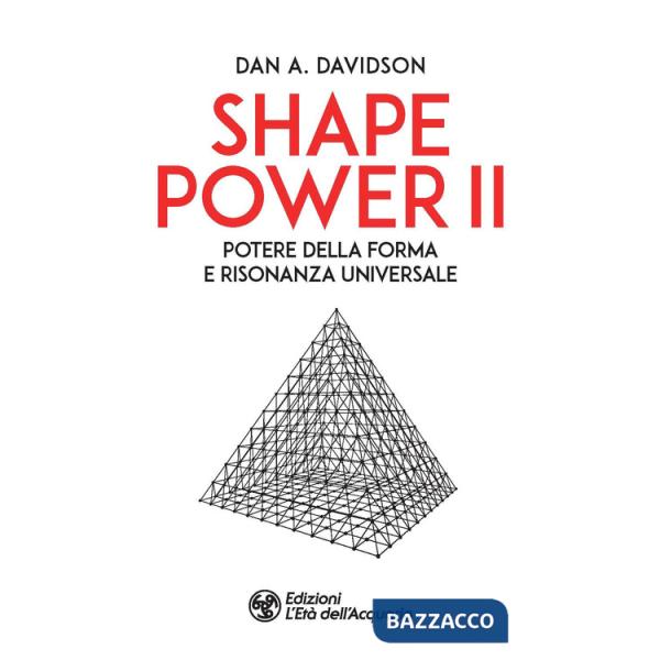Shape power 2. Potere della forma e risonanza universale