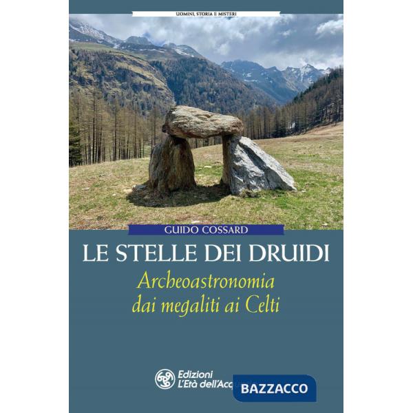 Stelle dei druidi. Archeoastronomia dai megaliti ai Celti (Le)