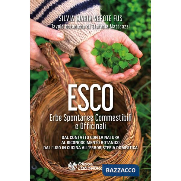 Esco. Erbe spontanee commestibili e officinali