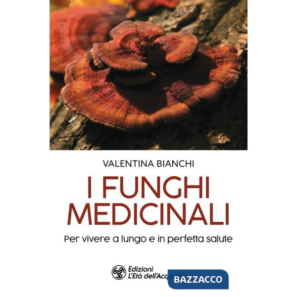 Funghi medicinali. Per vivere a lungo in perfetta salute (I)