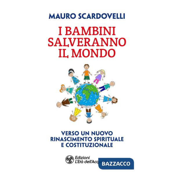 Bambini salveranno il mondo. Verso un nuovo riconoscimento spirituale e costituzionale (I)