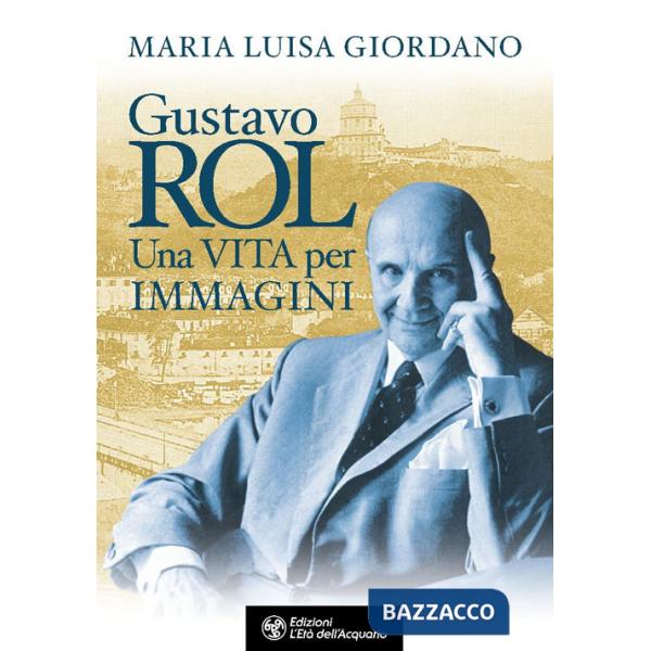 Gustavo Rol. Una vita per immagini